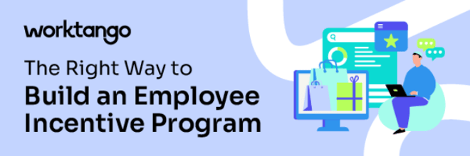 The Right Way to Build an Employee Incentive Program