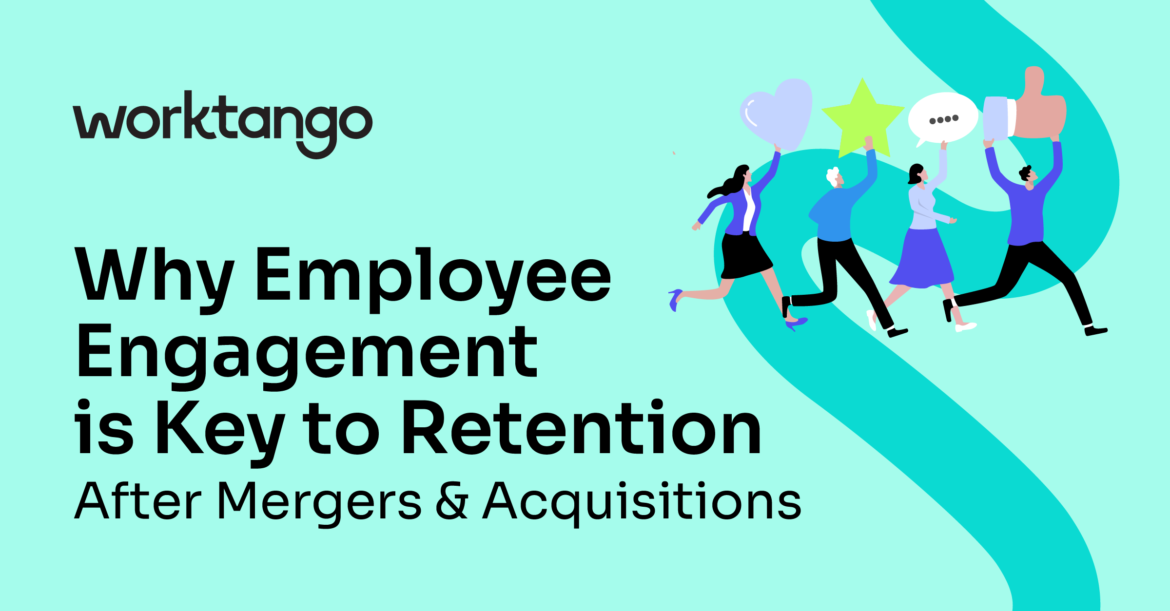 Why Employee Engagement is Key to Retention After Mergers & Acquisitions