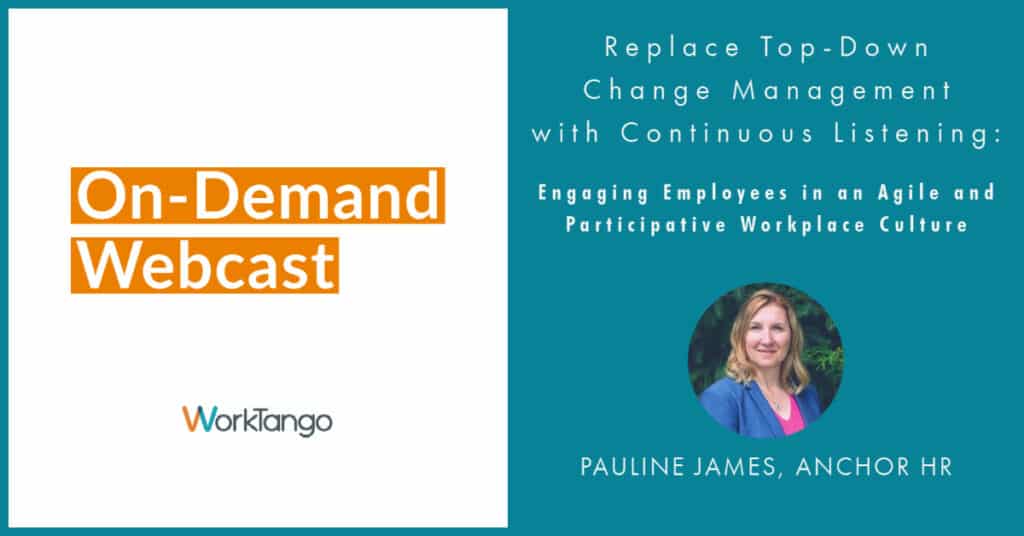 Replace Top-Down Change Management with Continuous Listening_ Engaging Employees in an Agile and Participative Workplace Culture On-Demand