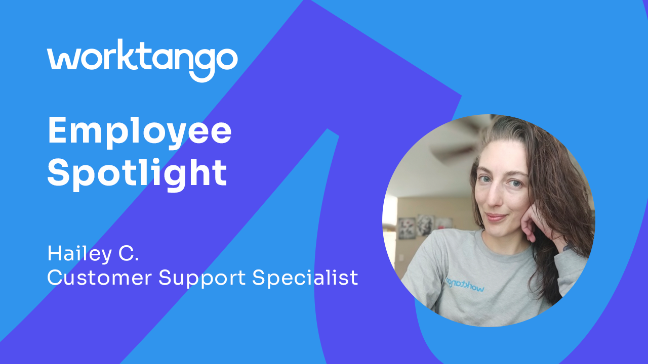 WorkTango Employee Spotlight: Hailey C. – Customer Support Specialist