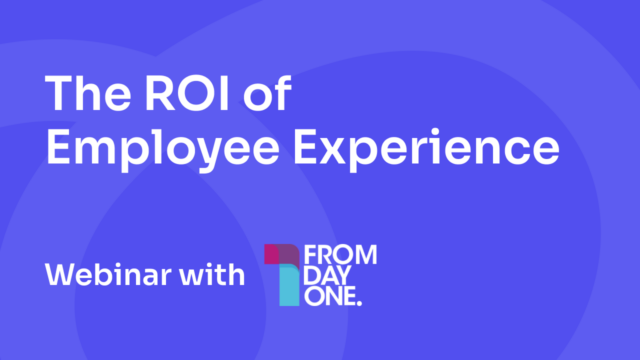 The ROI of Employee Experience